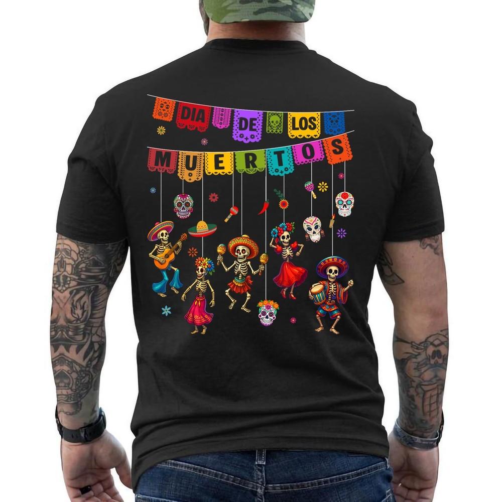 

Skeletons Dancing Day The Dead Dia De Los Muertos ON BACK TShirt Unisex T-Shirt XXXXL