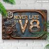 Vintage Rustic "Never Late In A V8" Metal Sign - 2D Flat Print for Farmhouse/Garage/Garden, Indoor/Outdoor Festive Gift