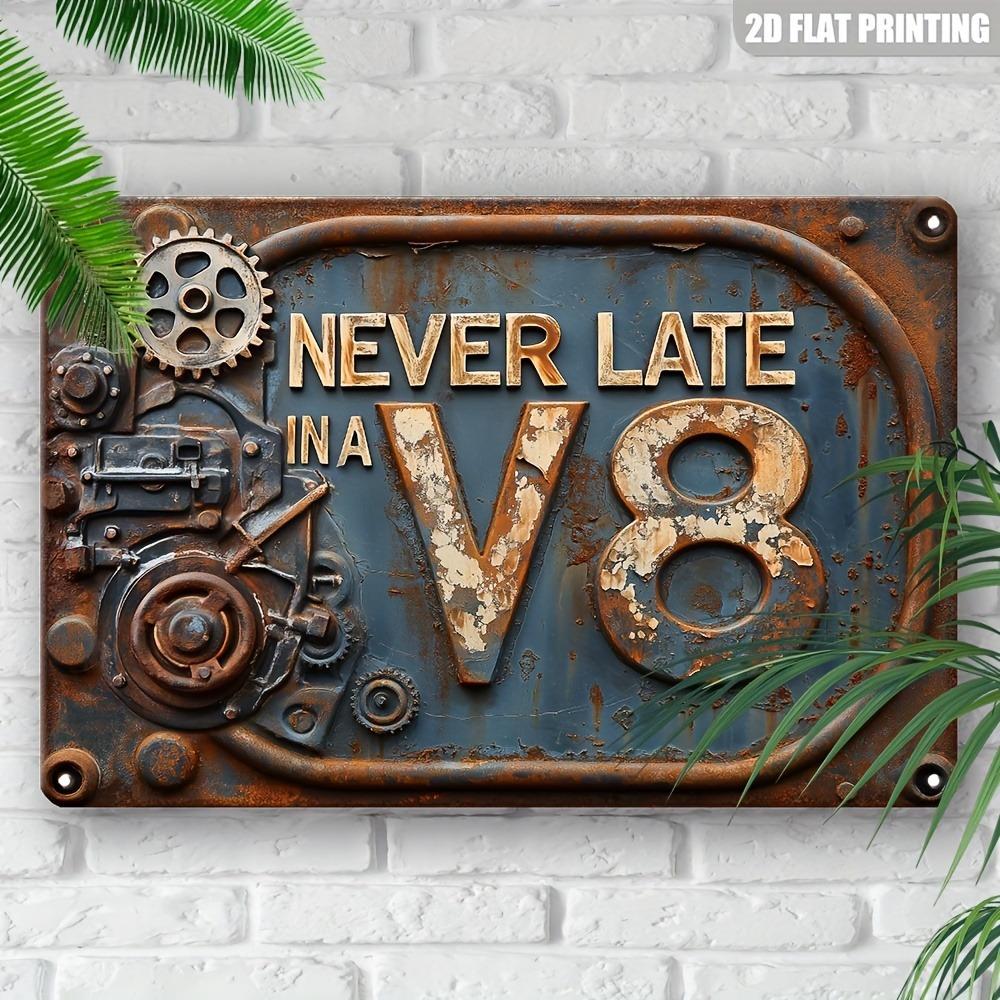 Vintage Rustic "Never Late In A V8" Metal Sign - 2D Flat Print for Farmhouse/Garage/Garden, Indoor/Outdoor Festive Gift