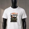 I Hate It Here Novelty Cat Mom Unique Gift Adult Humor T Shirts Black Cat Art Witch Hat Halloween Spooky Vintage Shirt Fall Funny Cart Shirt