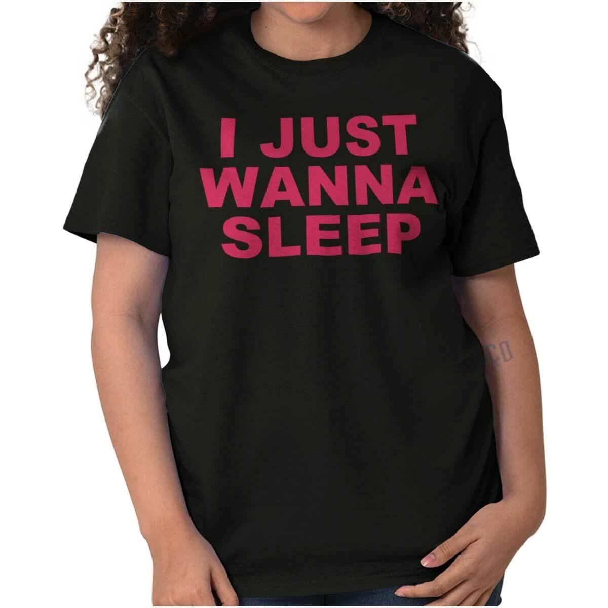 Funny Sarcastic Lazy Joke I Just Wanna Sleep Womens Graphic Crewneck T Shirt Tee XXXXL