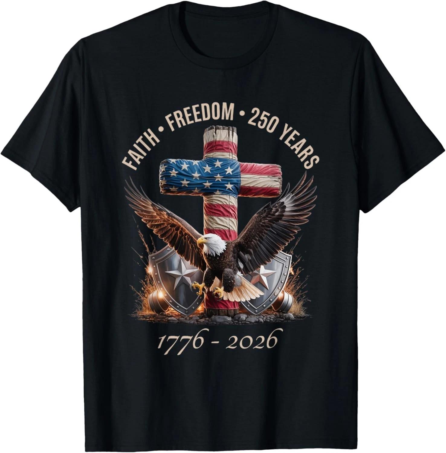 Vintage Faith Freedom 250 Years 1776-2026 Independence USA Gift Unisex T-Shirt 4XL