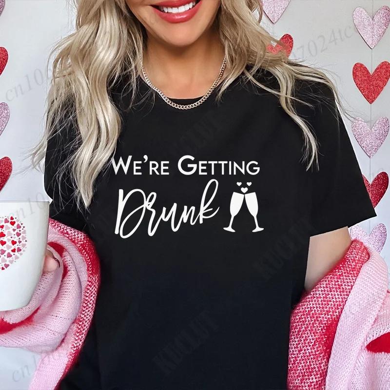 Wir betrinken uns Team Braut Brautjungfern Junggesellinnenabschied Hühnerparty Shirts, Ich heirate Junggesellinnenabschied T-Shirt, Hochzeits-Tops