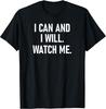 NEW LIMITED! I Can and I Will Watch Me, Inspiring, Positive Tee - MADE IN USA