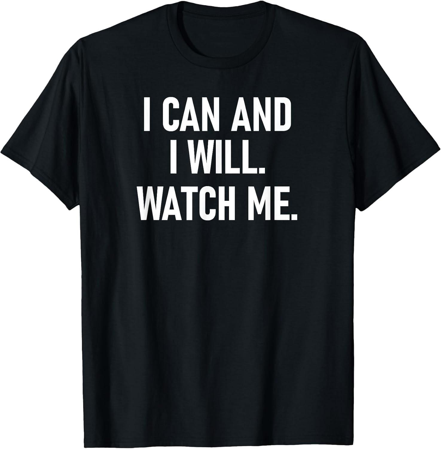 NEW LIMITED! I Can and I Will Watch Me, Inspiring, Positive Tee - MADE IN USA L