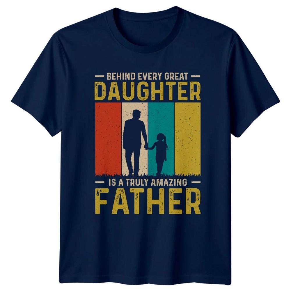 Behind Every Great Daughter Is Unisexs TShirt Father Daughter Family Fathers Day