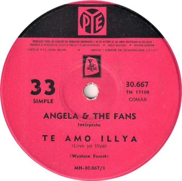 7inch Record ANGELA & THE FANS - Te Amo Illya 30667 Pye Records 1966 Argentina Soul/Funk Used