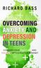 The Overcoming Anxiety and Depression In Teens Book
