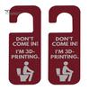 Humorous Office Privacy Indicator Funny 3D Printed Door Hanger Sign for Workshop And Office, Don't Come in I'm Printing, Durable Plastic Technology