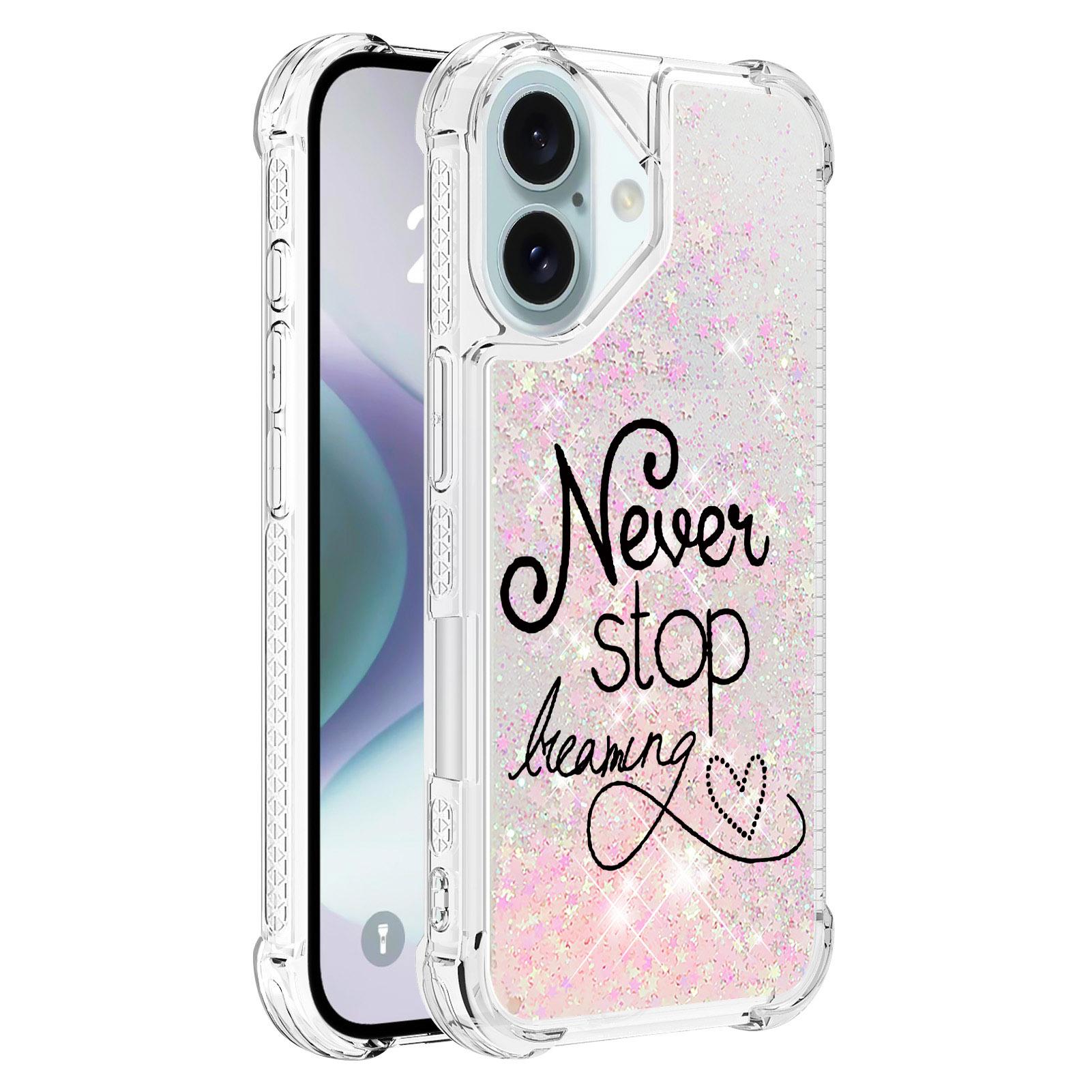 

For iPhone 16 TPU Case with Quicksand and Pattern Printed Never Stop Dreaming