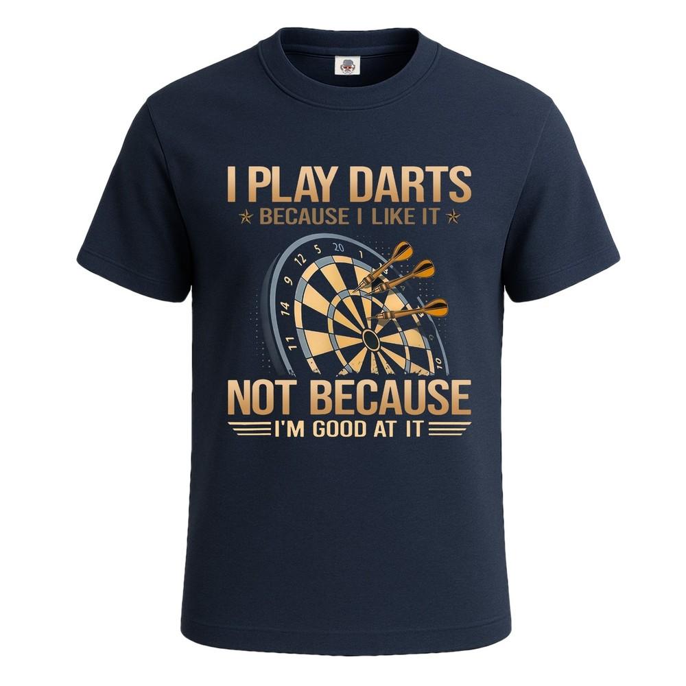 I Play Darts Because I Like Funny Joke Novelty Party Mens Tshirt Gift Tee Top
