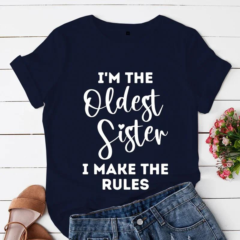 Oldest Sister I Make The Rules Print Unisex T Shirt Clothes Short Sleeve Unisex Tshirt Ladies Tee Shirt Funny Sister Sibling Tops
