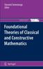 The Foundational Theories of Classical and Constructive Mathematics : 76 Book