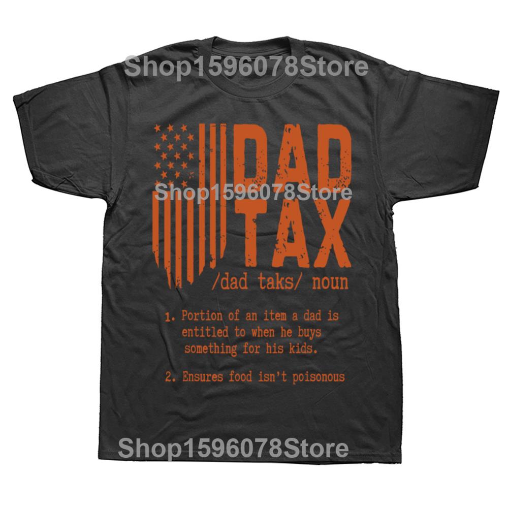 Funny Dad Tax Father Days Graphic 100% Cotton T-shirts Men Women's Fashion Casual Tshirt Loose Oversized Streetwear T Shirt