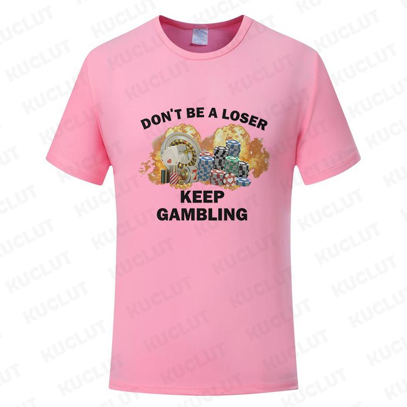 Don't Be A Loser Keep Gambling Meme T Shirt Men Women's Fashion Hip Hop T-shirt Casual Short Sleeve Oversized T Shirts Unisex