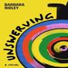 Unswerving by Barbara Ridley Paperback Book 9780299348144