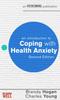 The An Introduction To Coping with Health Anxiety, 2nd Edition Book