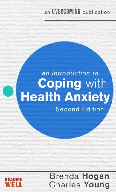 The An Introduction To Coping with Health Anxiety, 2nd Edition Book