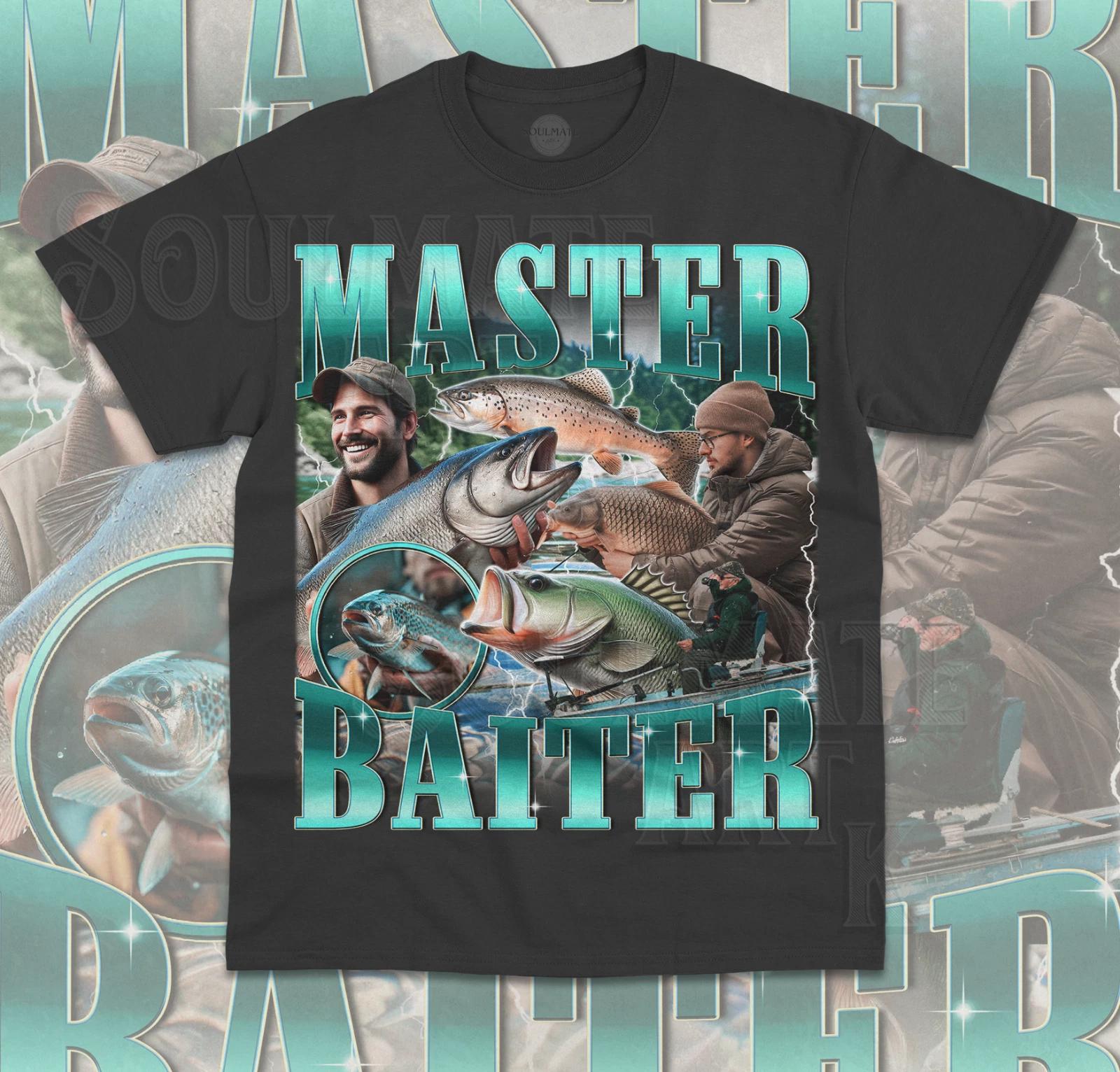 Master Baiter T-Shirt Funny Meme Fish Fishing Lover Fisherman Unisex Shirt 4XL