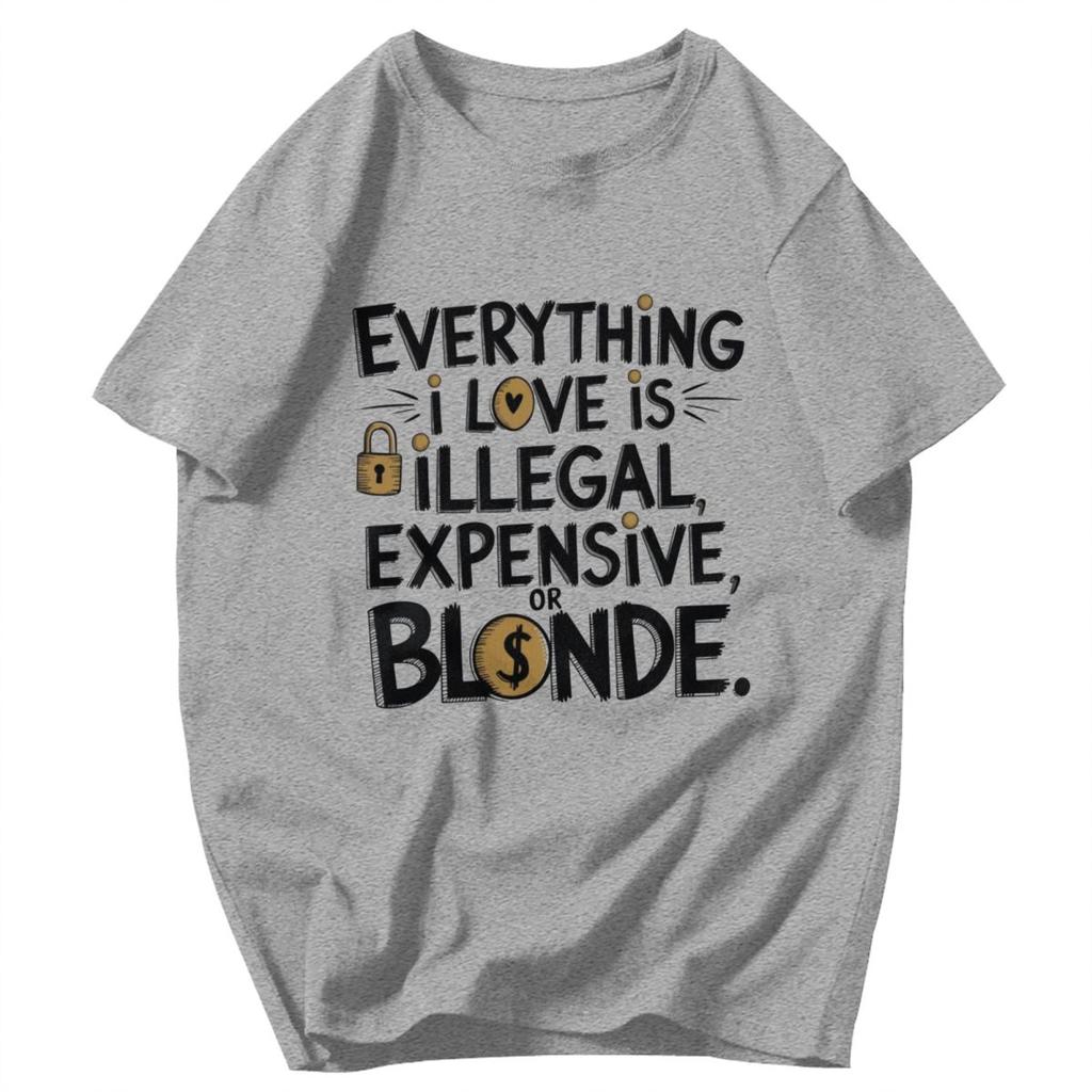 Herren T-Shirt Alles, was ich liebe, ist illegal, teuer oder blond Lustige Zitate Baumwolle Y2K Grafik-T-Shirts Unisex Kleidung T-Shirts