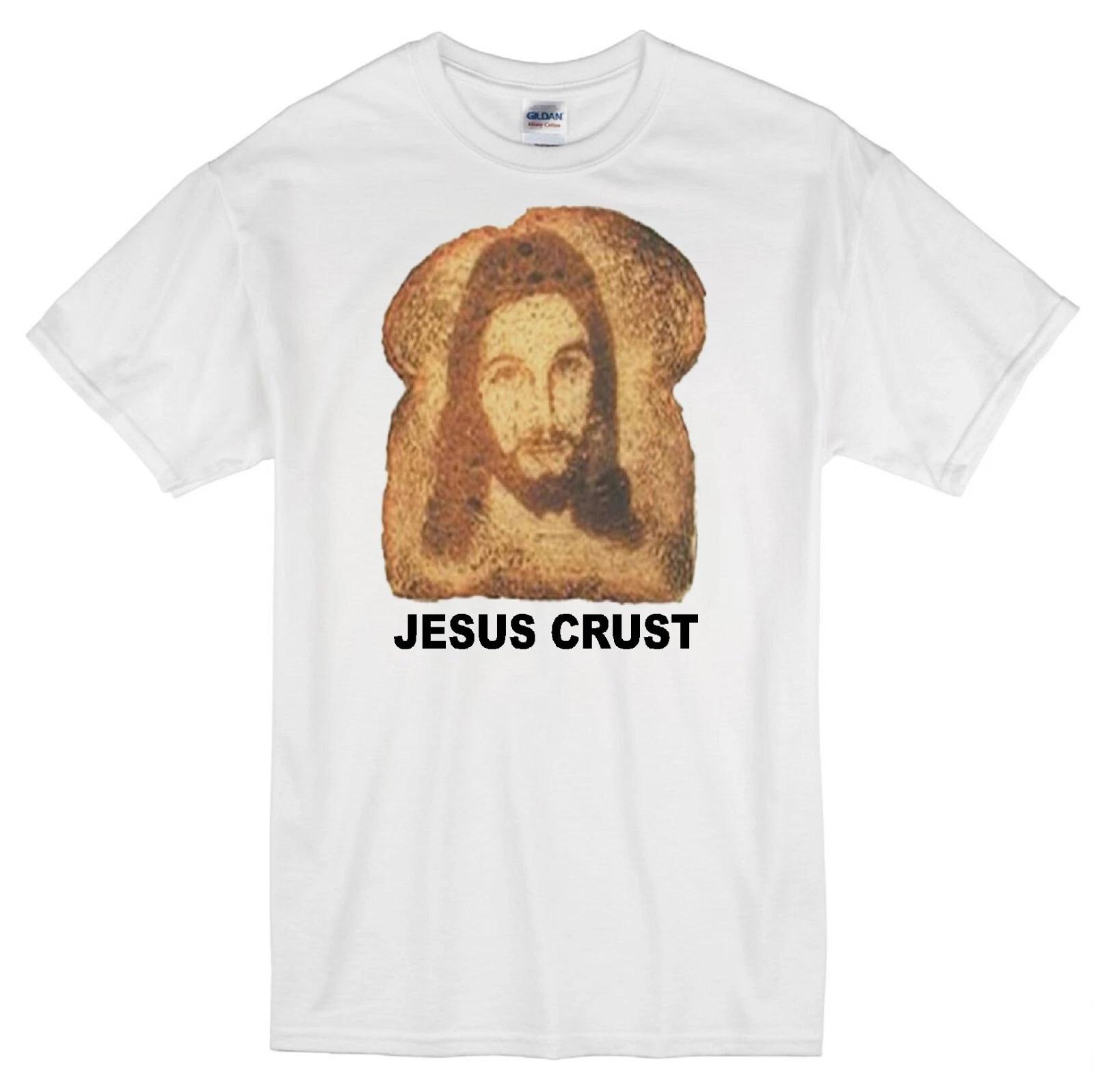JESUS CRUST  GOD CHRIST CHRISTIAN FUNNY SPOOF CATHOLIC JOKE TOAST WHITE T-shirt 2XL