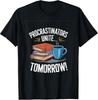 Aufschieber vereinigt euch morgen Lustiges T-Shirt für komischen Stil