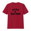 Born A Bad Seed Print T Shirt Trendy Streetwear for Bold Fashion Statements Vintage Washed Fashion Unisex Streetwear