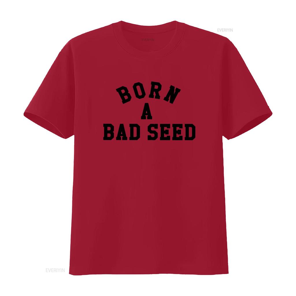 Born A Bad Seed Print T Shirt Trendy Streetwear for Bold Fashion Statements Vintage Washed Fashion Unisex Streetwear