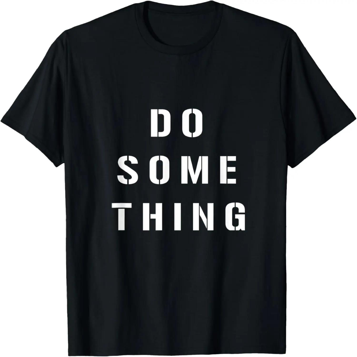 

DO SOMETHING Motivational Tee Shirt XXXXXL чорний