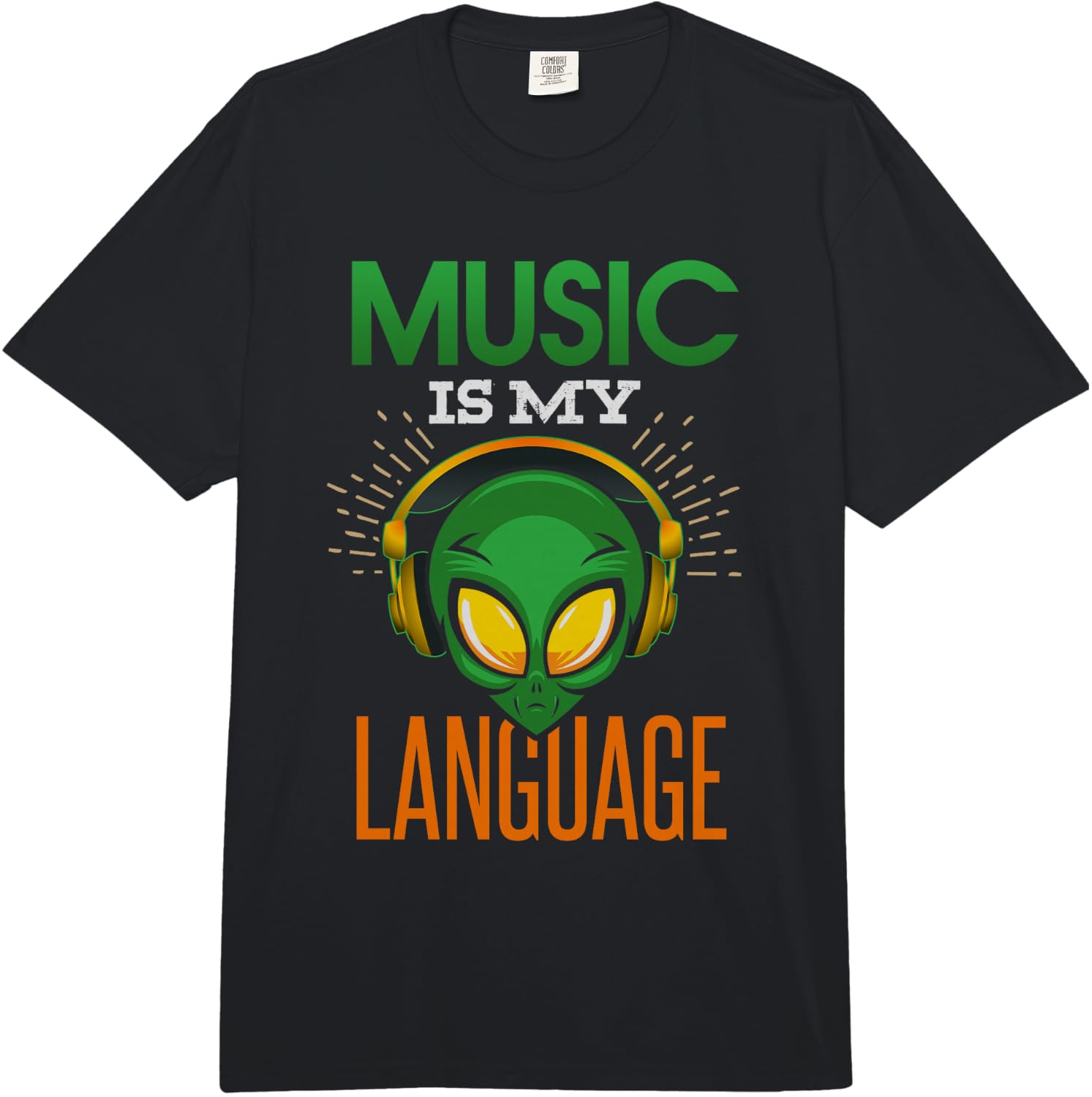 Funny Music is My Language Alien Headphones Musicians Gift Comfort Colors Adult Heavyweight Unisex T-Shirt XXXL