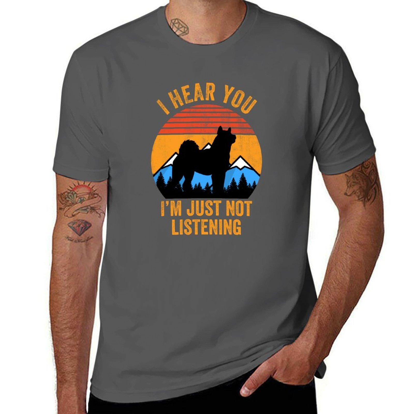 

I Hear You I m Just Not Listening Stubborn Akita T-Shirt anime t shirts graphic t shirt vintage tops mens shirts graphic tee 4XL