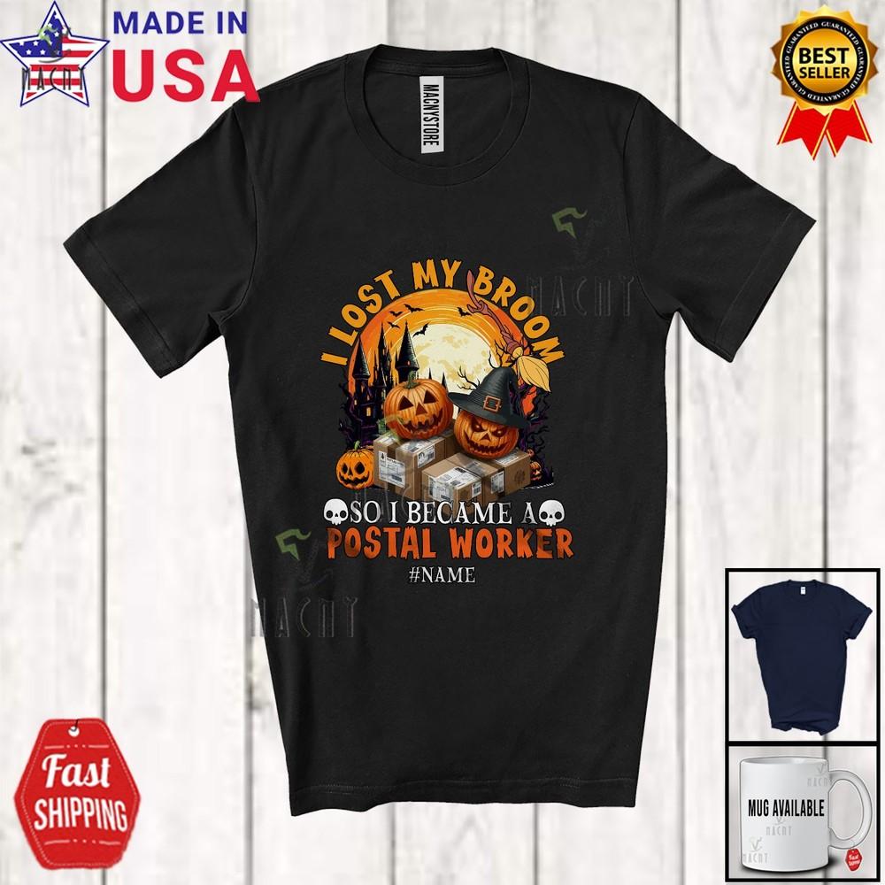 

Custom Name I Lost My Broom Postal Worker Scary Halloween Moon Jobs Witch Shirt 4XL
