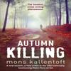 Autumn Killing by Mons Kallentoft Paperback Book 9781444721621