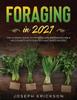 Kniha Foraging In 2021 The Ultimate Guide To Foraging And Preparing Edible Wild Plant by Joseph Erickson - Paperback
