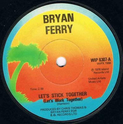 7inch Record BRYAN FERRY Lets Stick Together WIP6307 Island Records 1976 UK Rock Used