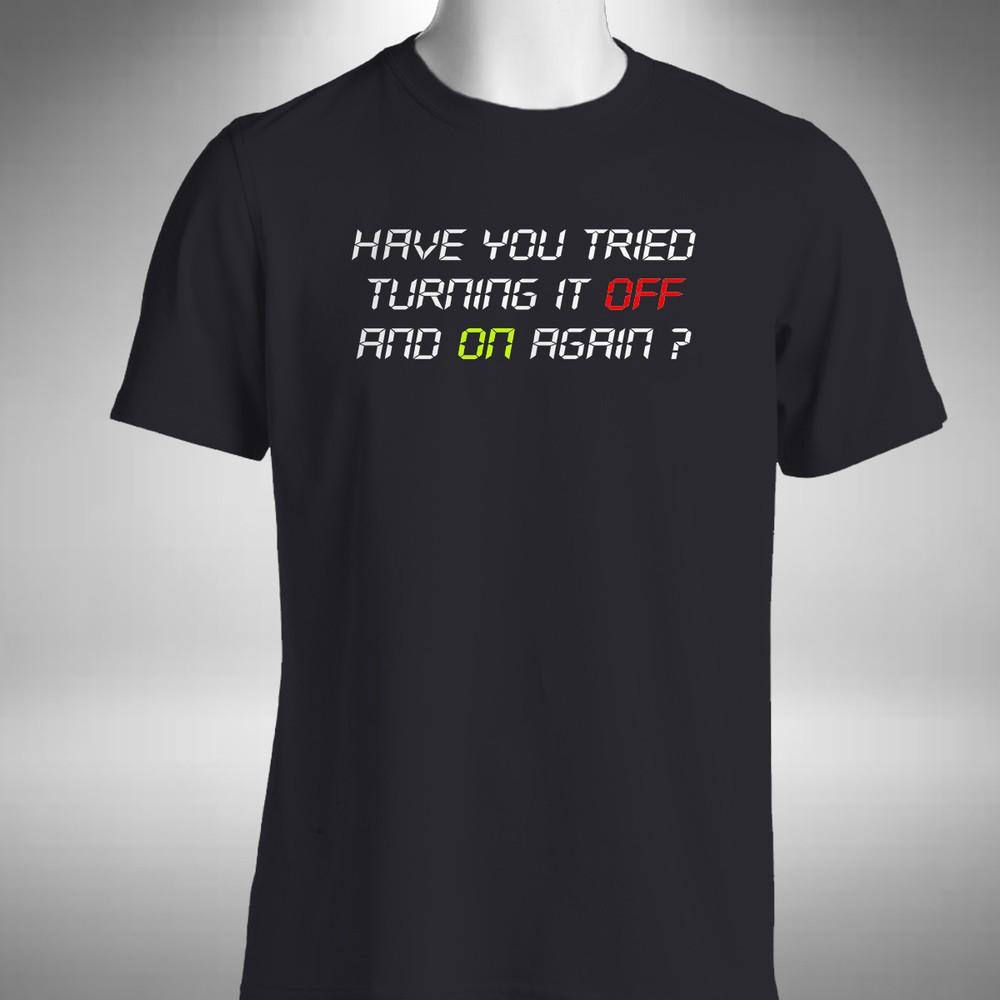 

Have You Tried Turning It Off And On Again T-Shirt Funny IT Crowd Inspired XL