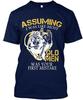 Ein Tauch-Oldie, der annimmt, ich sei wie die meisten Männer, Dein Made in USA S bis 5XL Unisex-T-Shirt