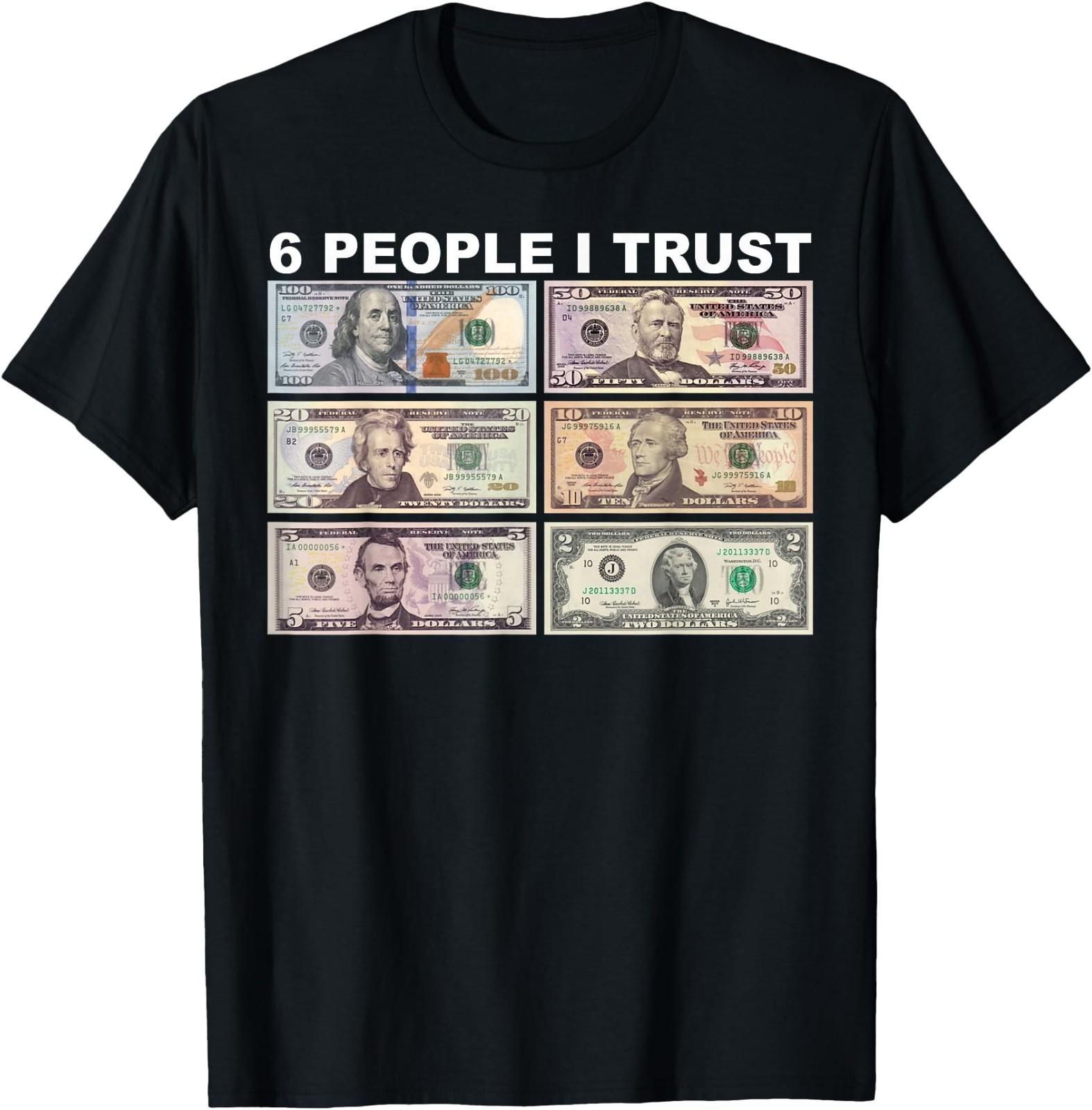 6 People I Trust - Dollar President T-Shirt M