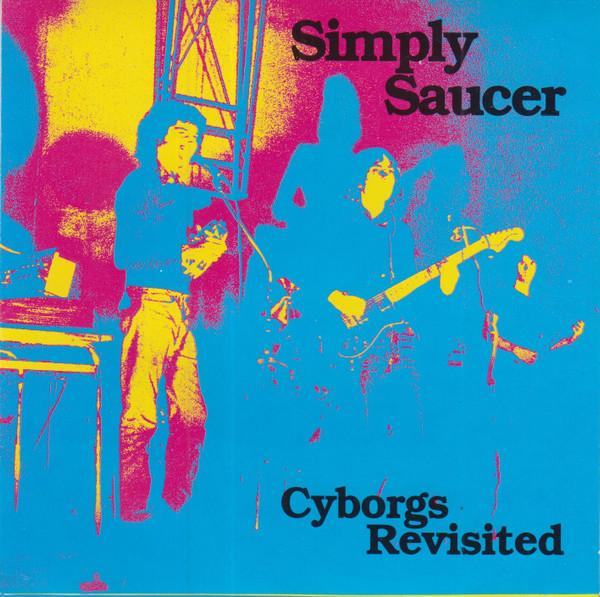 

CD SIMPLY SAUCER - Cyborgs Revisited FIST004 Fist Puppet 1989 US Rock Used