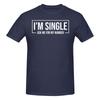 1 Piece Funny Dating Funny Graphic 100 Cotton Tshirt I Am Single Ask Me For My Number Tops Tees For Unisex