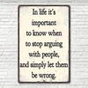1 Vintage Humorous Iron Wall Sign    Rustic Style Metal Decor with Important To Know When To Stop Arguing Quote  for Home