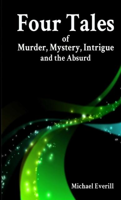 Książka Four Tales of Murder, Mystery, Intrigue and the Absurd