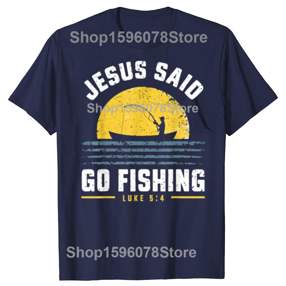 Jesus Christus Sagte Geh Fischen Christlicher Fischer Glaube Grafik T-Shirts Print on Demand Herrenbekleidung Camisas Streetwear