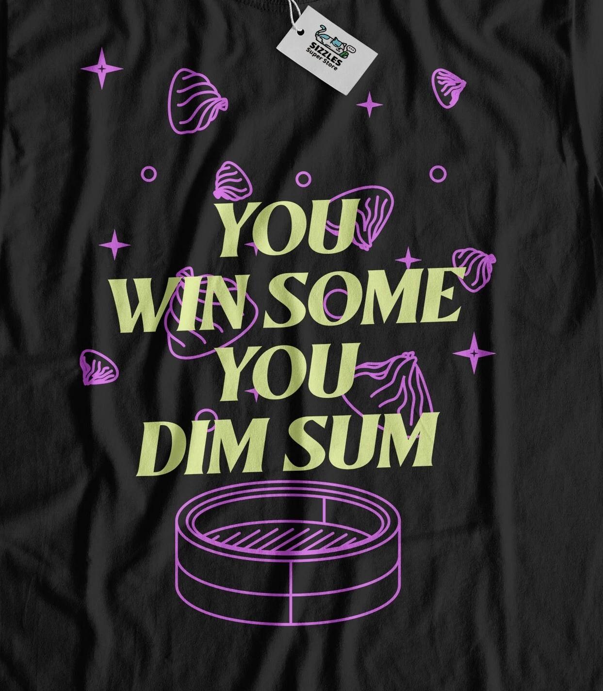 You Win Sum, You Dim Sum! Unisex Funny Chinese Dishes T-Shirt XL