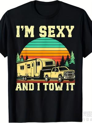 I'M Sexy And I Tow It Vintage Funny Camping RV Camper Truck T-Shirt Same Style for Men And Women 2025 Summer Short-Sleeved Printed T-Shirt Pure 220G