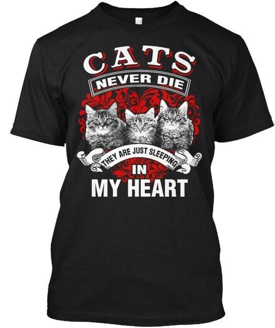 

Cats Never Die They Are Just Sleeping In My T shirt Made in USA Size S to 5XL XL