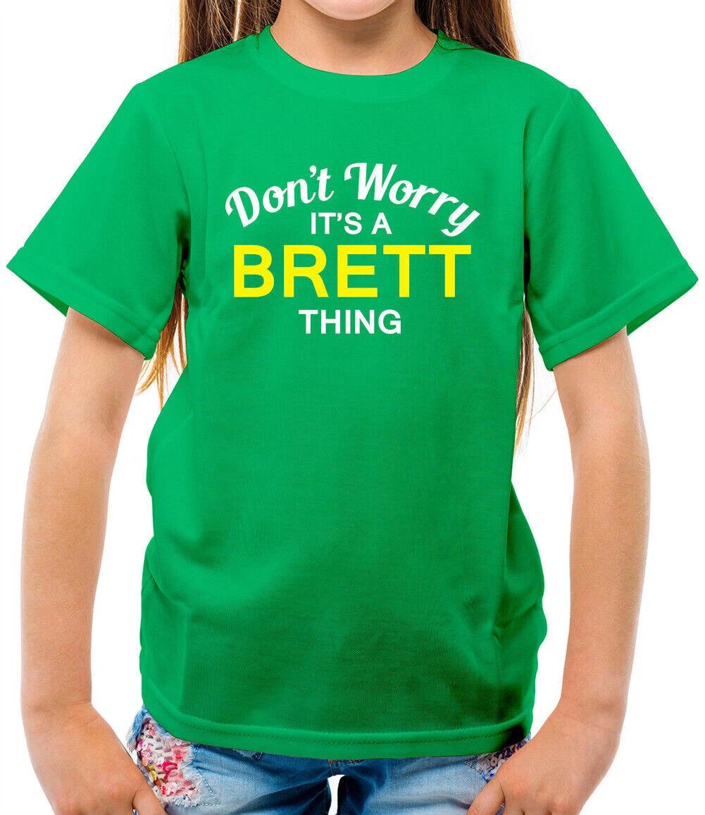 

Don t Worry It s A Brett Thing Kids - Custom Last Name Family Name 130