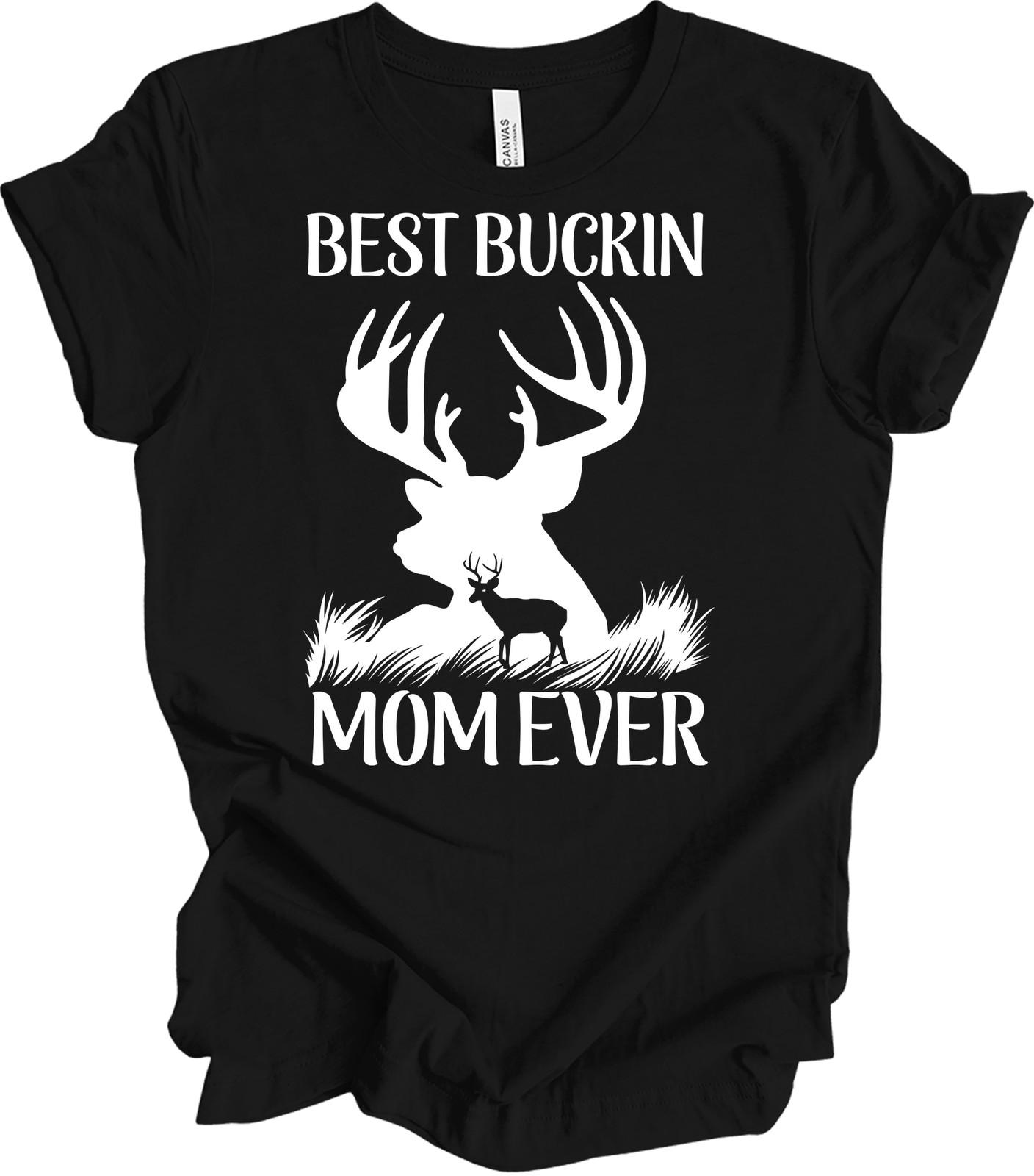Best Buckin Mom Ever Deer Hunting T-Shirt Gift XXXXL