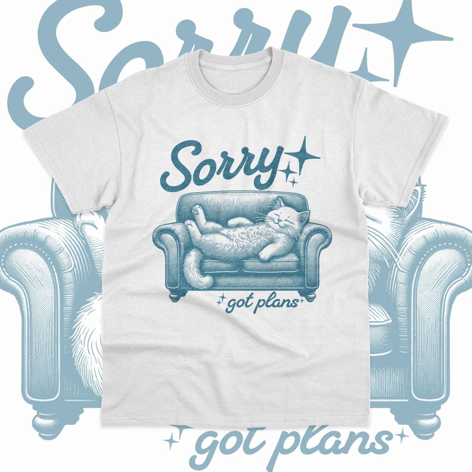 Sorry Got Plans Cat T- Shirt Funny Cat Lover Graphic Meme Sweater Humor Tee S