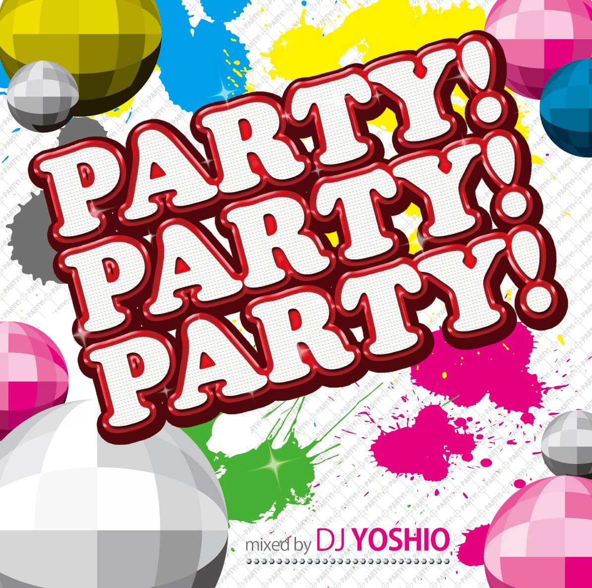 

CD OMNIBUS; DJ YOSHIO - PARTY!PARTY!PARTY!Mixed by DJ YOSHI Japan ObiMusic Others Used